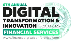 The 6th Annual Digital Transformation & Innovation Financial Services Conference