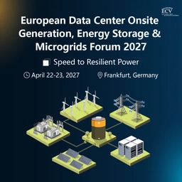 European Data Center Onsite Generation, Energy Storage & Microgrids Forum 2027