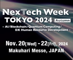 NexTech Week TOKYO 2024 [Autumn]