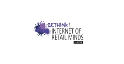 Rethink! Internet of Retail Minds Europe
