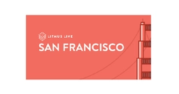 Litmus Live: San Francisco