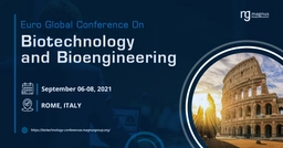 Euro-Global Conference on Biotechnology and Bioengineering (ECBB 2021)
