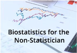 Biostatistics for the Non-Statistician
