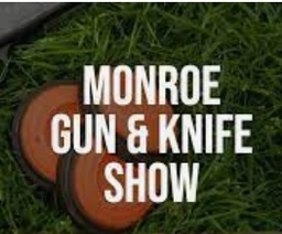 GUNS & KNIFE SHOW MONROE