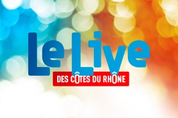 LE LIVE DES CÔTES DU RHÔNE