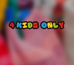 4 Kids Only