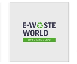 E-WASTE WORLD CONFERENCE & EXPO