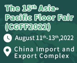 The 15th Asia Pacific Floor Fair(CGFF2022)