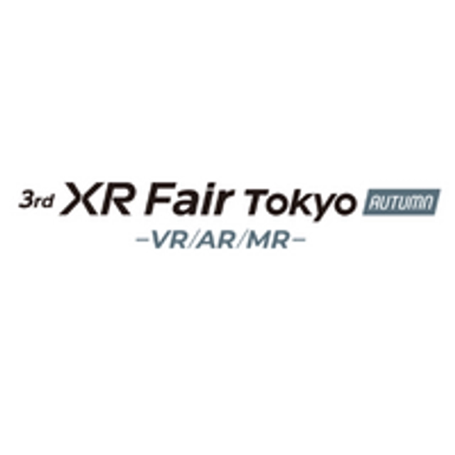 XR Fair Tokyo -VR/AR/MR - (Autumn)