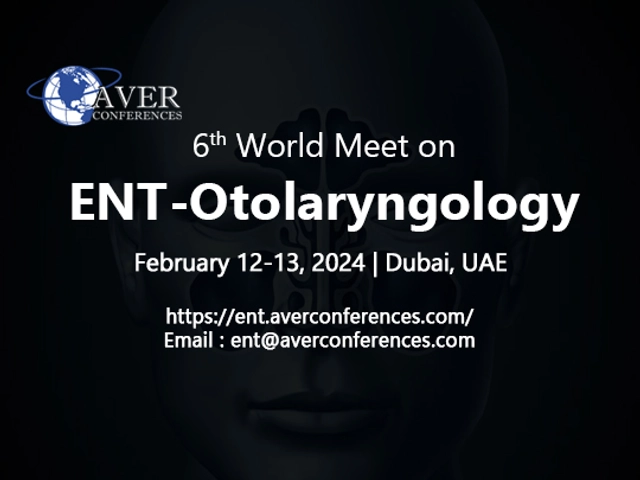 6th World Meet on ENT-Otolaryngology