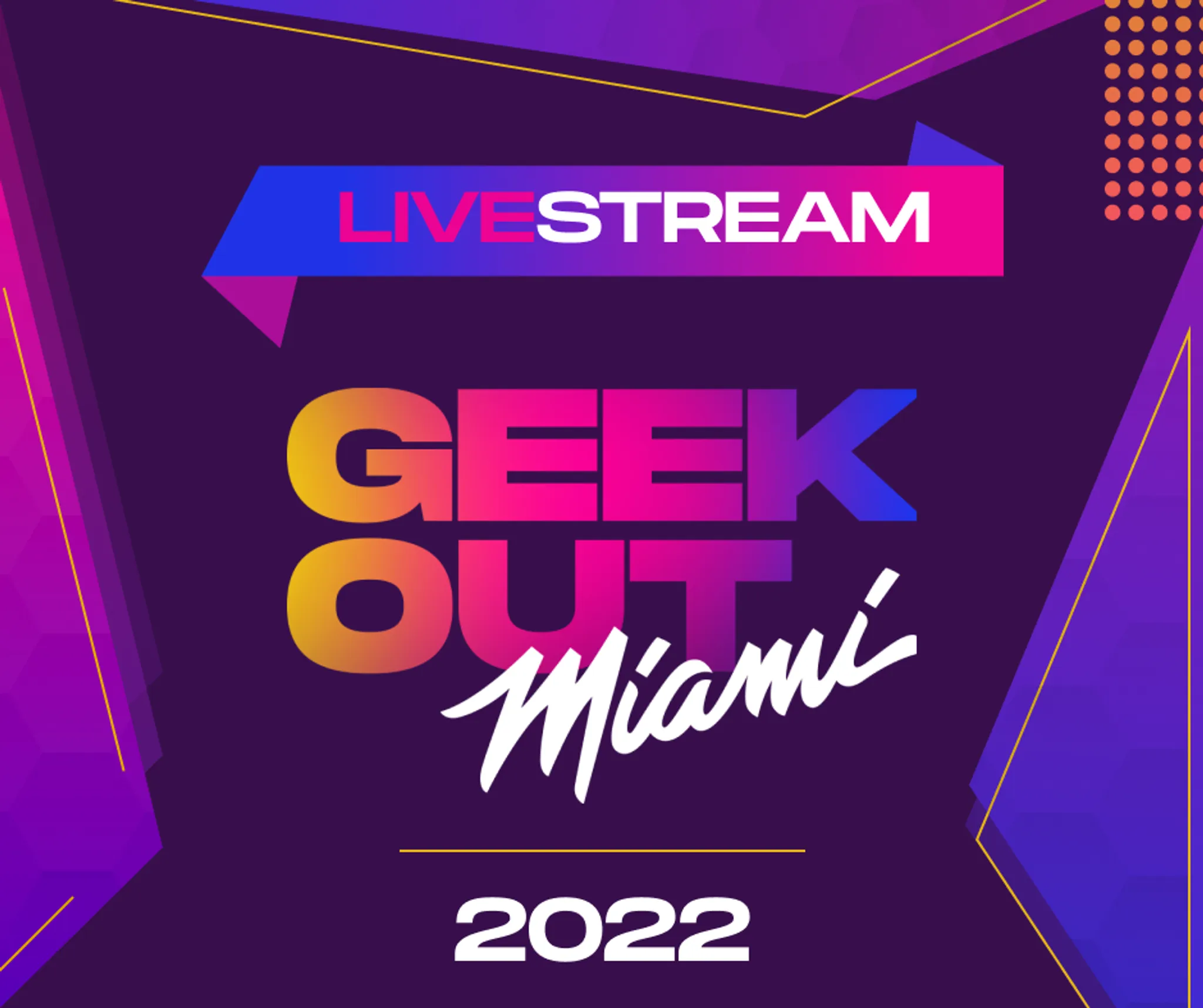 GeekOut Miami [Livestream]