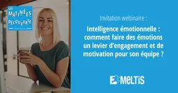 Comment faire des émotions un levier d’engagement pour son équipe ?